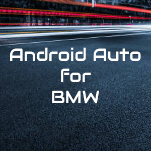 Android Auto for BMW