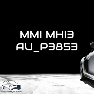 MHI3_ER_AU_P3853 [8W0906961BA] – Latest Audi MMI MHI3 firmware update